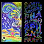 Soul Machine Presents Phanerosphene Part I Ep