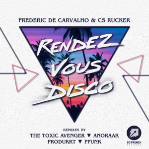 Frederic De Carvalho & Cs Rucker-Rendez-Vous Disco