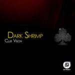 Club Vision Ep by Dark Shrimp